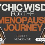 Psychic Wisdom for the Menopause Journey- Intuition, Angels & Soul Healing with Marjorie O’Rourke